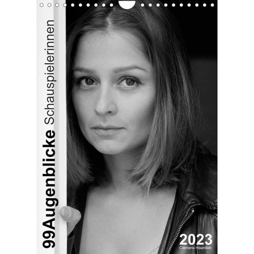 Clemens Haardiek: 99Augenblicke - Schauspielerinnen (Wandkalender 2023 DIN A4 hoch)