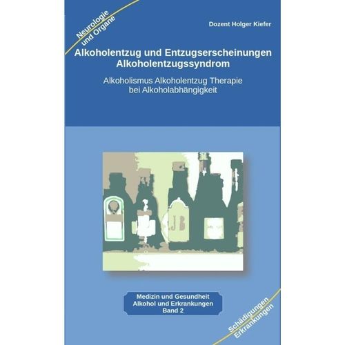 Alkoholentzug und Entzugserscheinungen Alkoholentzugssyndrom - Holger Kiefer, Kartoniert (TB)