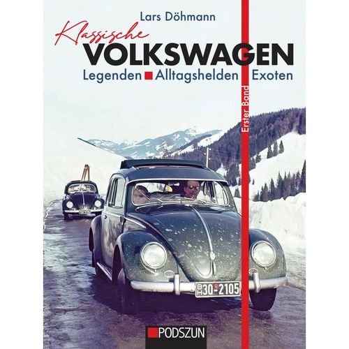 Klassische Volkswagen: Legenden, Alltagshelden, Exoten - Lars Döhmann, Gebunden