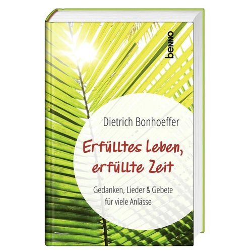 Erfülltes Leben, erfüllte Zeit - Dietrich Bonhoeffer, Kartoniert (TB)