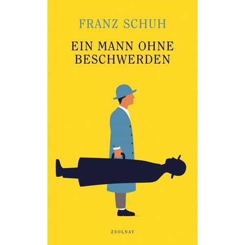 Ein Mann ohne Beschwerden - Franz Schuh, Gebunden