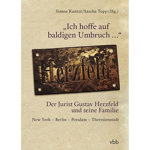 "Ich hoffe auf baldigen Umbruch ..." Der Jurist Gustav Herzfeld und seine Familie, Gebunden