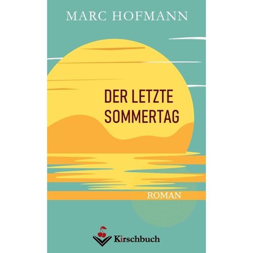 Der letzte Sommertag - Marc Hofmann, Gebunden
