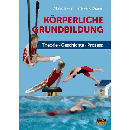 Körperliche Grundbildung - Albrecht Hummel, Arno Zeuner, Gebunden