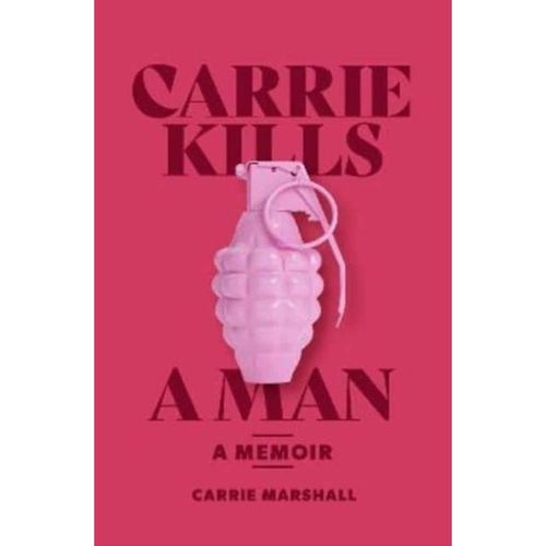 Carrie Kills A Man - Carrie Marshall, Gebunden
