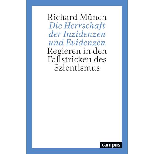 Die Herrschaft der Inzidenzen und Evidenzen - Richard Münch, Kartoniert (TB)