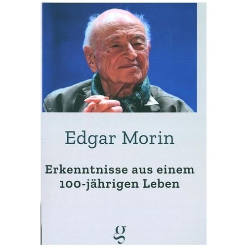 Erkenntnisse aus einem 100-jährigen Leben - Morin Edgar, Kartoniert (TB)