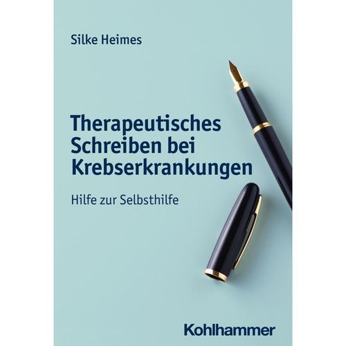 Therapeutisches Schreiben bei Krebserkrankungen - Silke Heimes, Kartoniert (TB)