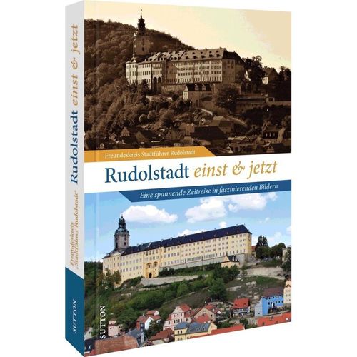 Rudolstadt einst und jetzt - Freundeskreis Stadtführer Rudolstadt, Gebunden