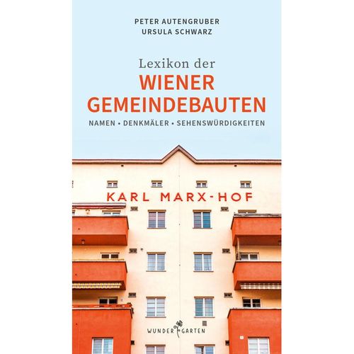Das Lexikon der Wiener Gemeindebauten - Peter und Schwarz, Ursula Autengruber, Kartoniert (TB)