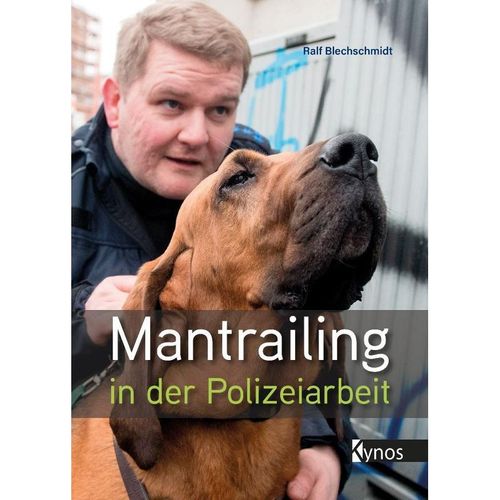 Mantrailing in der Polizeiarbeit - Ralf Blechschmidt, Gebunden