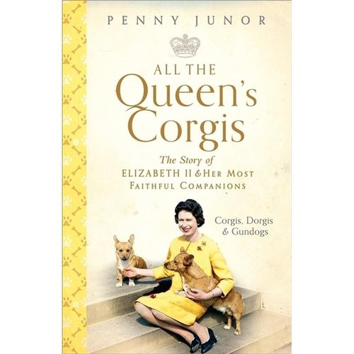 All The Queen's Corgis - Penny Junor, Gebunden