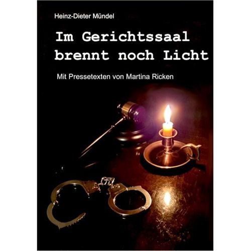 Im Gerichtssaal brennt noch Licht - Heinz-Dieter Mündel, Gebunden