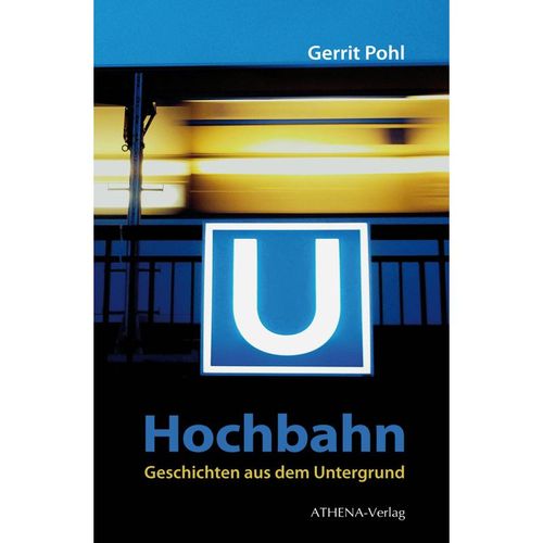 Hochbahn - Geschichten aus dem Untergrund - Gerrit Pohl, Kartoniert (TB)