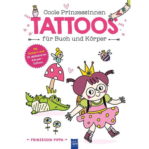 Coole Prinzessinnen Tattoos für Buch und Körper - Prinzessin Pippa, Gebunden