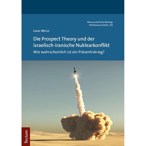 Die Prospect Theory und der israelisch-iranische Nuklearkonflikt - Louis Weise, Kartoniert (TB)