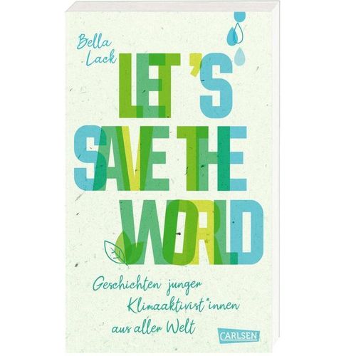 Let's Save the World - Geschichten junger Klimaaktivist*innen aus aller Welt - Bella Lack, Kartoniert (TB)