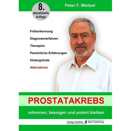 Prostatakrebs erkennen, besiegen und potent bleiben - Peter F. Weitzel, Gebunden
