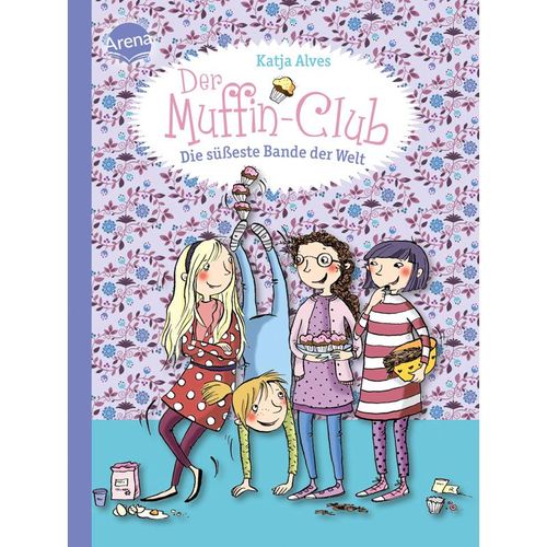 Die süßeste Bande der Welt / Der Muffin-Club Bd.1 - Katja Alves, Gebunden