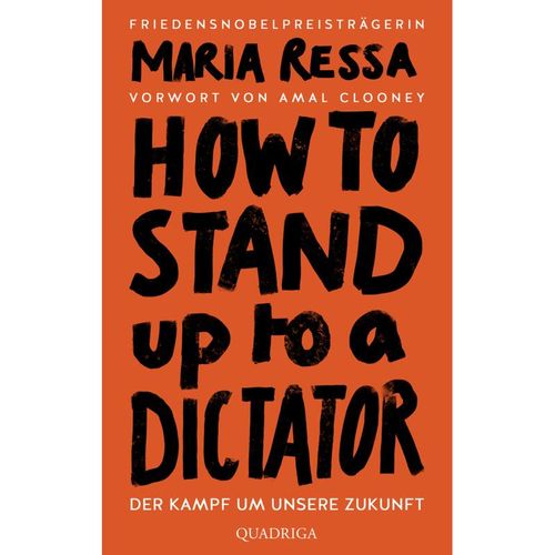 HOW TO STAND UP TO A DICTATOR - Deutsche Ausgabe. Von der Friedensnobelpreisträgerin - Maria Ressa, Gebunden