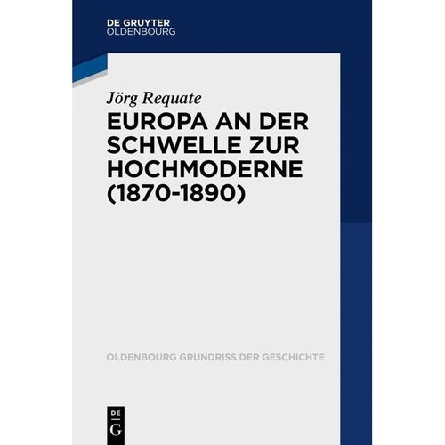 Europa an der Schwelle zur Hochmoderne (1870-1890) - Jörg Requate, Kartoniert (TB)