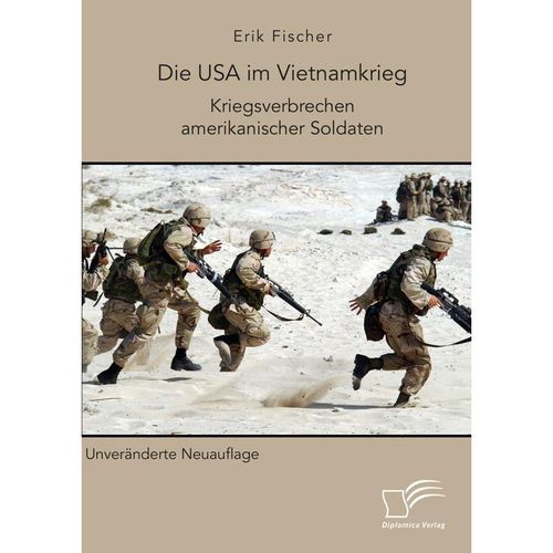 Die USA im Vietnamkrieg. Kriegsverbrechen amerikanischer Soldaten - Erik Fischer, Kartoniert (TB)
