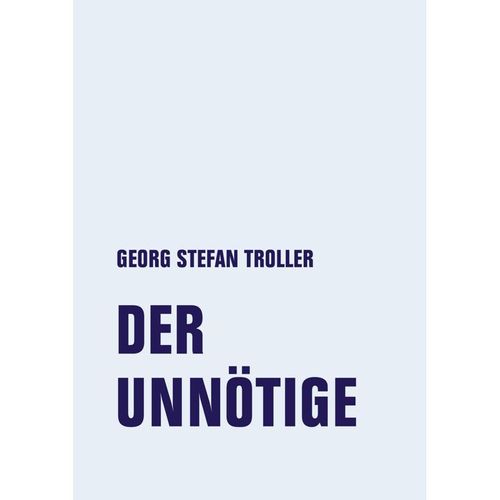 Der Unnötige - Georg Stefan Troller, Gebunden