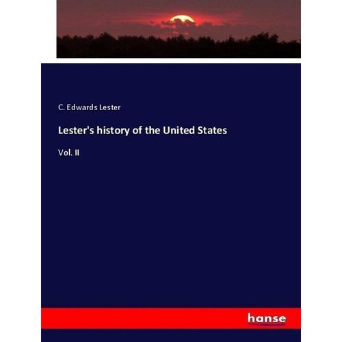 Lester's history of the United States - C. Edwards Lester, Kartoniert (TB)