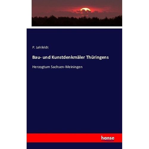 Bau- und Kunstdenkmäler Thüringens - P. Lehfeldt, Kartoniert (TB)