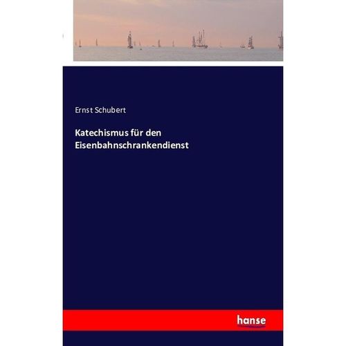 Katechismus für den Eisenbahnschrankendienst - Ernst Schubert, Kartoniert (TB)