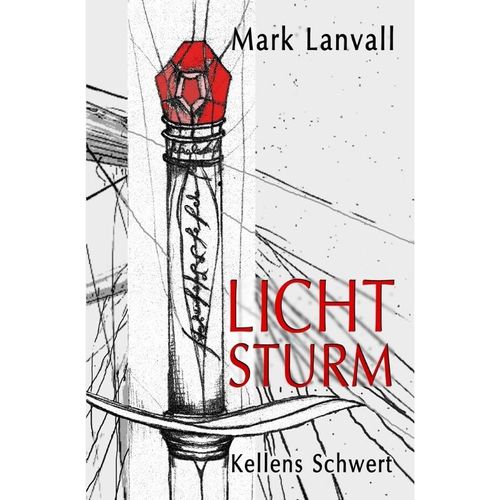Kellens Schwert / Lichtsturm Bd.3 - Mark Lanvall, Kartoniert (TB)