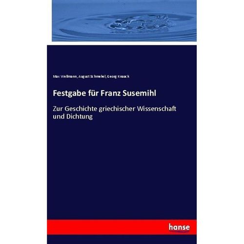 Festgabe für Franz Susemihl - Max Wellmann, August Schmekel, Georg Knaack, Kartoniert (TB)