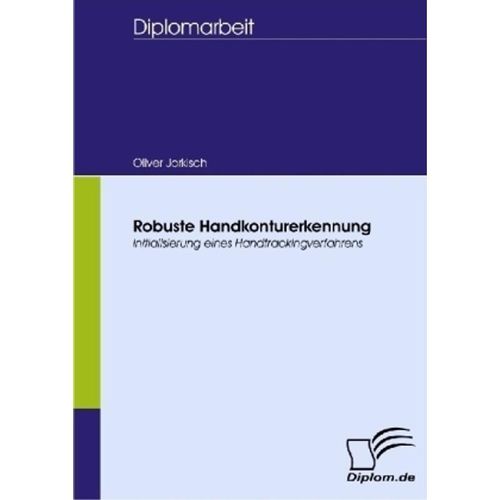 Diplom.de / Robuste Handkonturerkennung - Oliver Jorkisch, Kartoniert (TB)