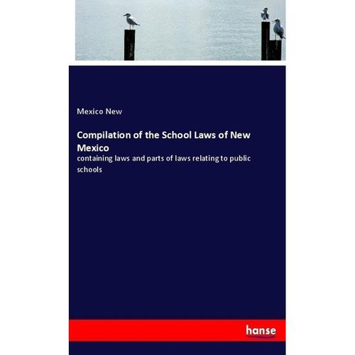 Compilation of the School Laws of New Mexico - Mexico New, Kartoniert (TB)