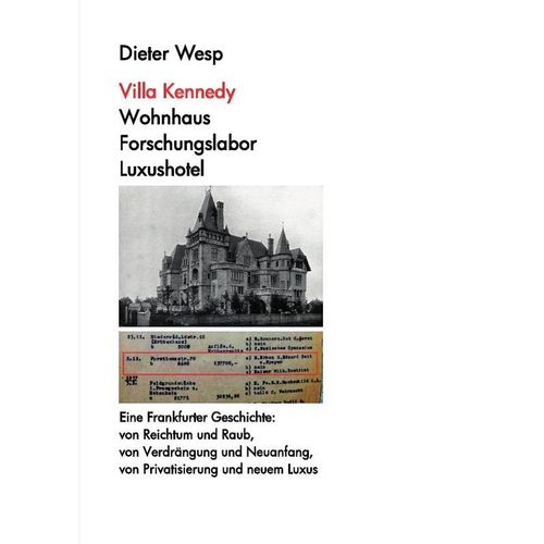 Villa Kennedy: Wohnhaus - Forschungslabor - Luxushotel - Dieter Wesp, Kartoniert (TB)