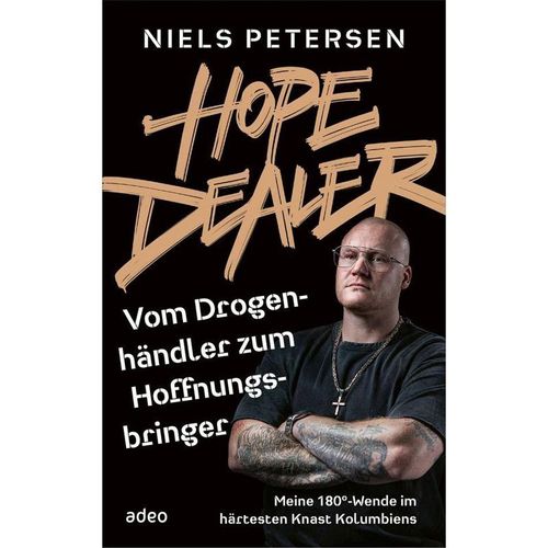 Hope Dealer - Vom Drogenhändler zum Hoffnungsbringer - Niels Petersen, Gebunden