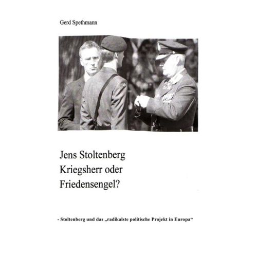Jens Stoltenberg Friedensengel oder Kriegsherr? - Gerd Spethmann, Kartoniert (TB)