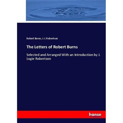 The Letters of Robert Burns - Robert Burns, J. L Robertson, Kartoniert (TB)