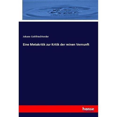 Eine Metakritik zur Kritik der reinen Vernunft - Johann Gottfried Herder, Kartoniert (TB)
