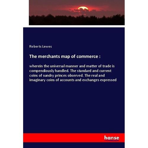 The merchants map of commerce : - Roberts Lewes, Kartoniert (TB)