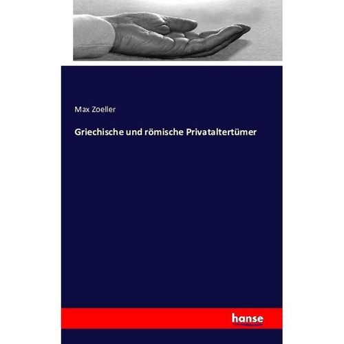 Griechische und römische Privataltertümer - Max Zoeller, Kartoniert (TB)