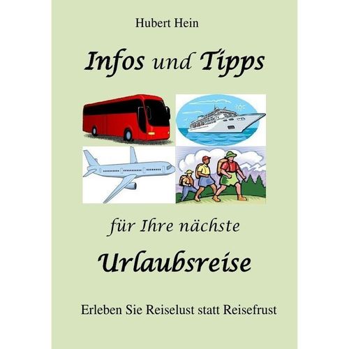 Infos und Tipps für Ihre nächste Urlaubsreise - Hubert Hein, Kartoniert (TB)