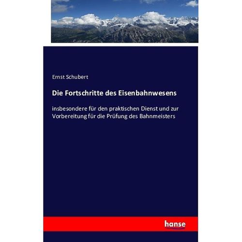 Die Fortschritte des Eisenbahnwesens - Ernst Schubert, Kartoniert (TB)
