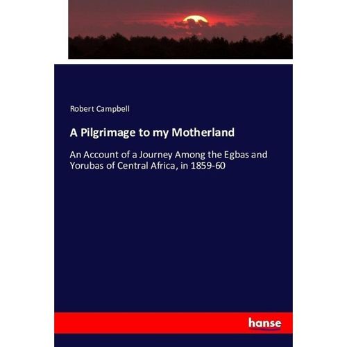 A Pilgrimage to my Motherland - Robert Campbell, Kartoniert (TB)