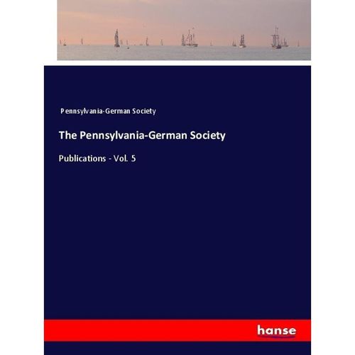 The Pennsylvania-German Society - Pennsylvania-German Society, Kartoniert (TB)