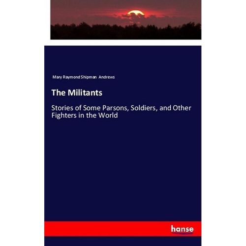 The Militants - Mary Raymond Shipman Andrews, Kartoniert (TB)