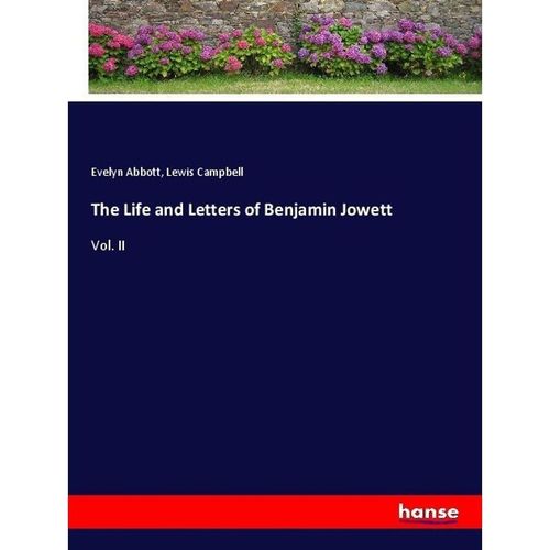 The Life and Letters of Benjamin Jowett - Evelyn Abbott, Lewis Campbell, Kartoniert (TB)
