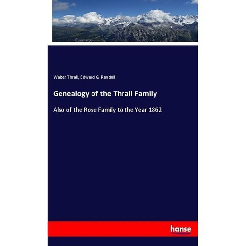 Genealogy of the Thrall Family - Walter Thrall, Edward G. Randall, Kartoniert (TB)