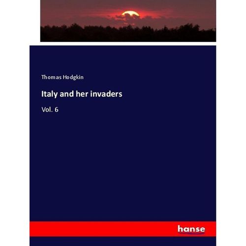 Italy and her invaders - Thomas Hodgkin, Kartoniert (TB)