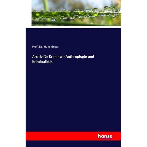 Archiv für Kriminal - Anthroplogie und Kriminalistik - Hans Gross, Kartoniert (TB)